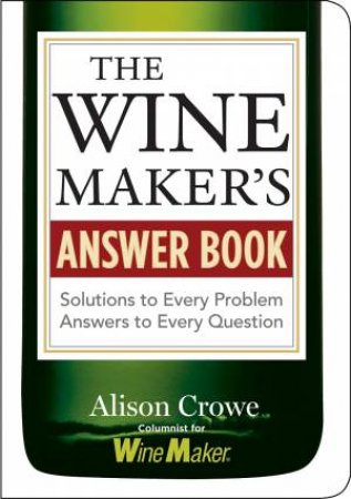 Winemaker's Answer Book by ALISON CROWE