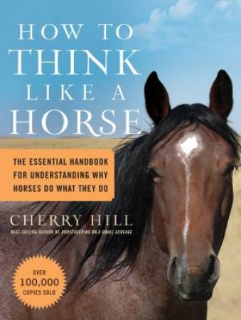 How To Think Like A Horse by Cherry Hill