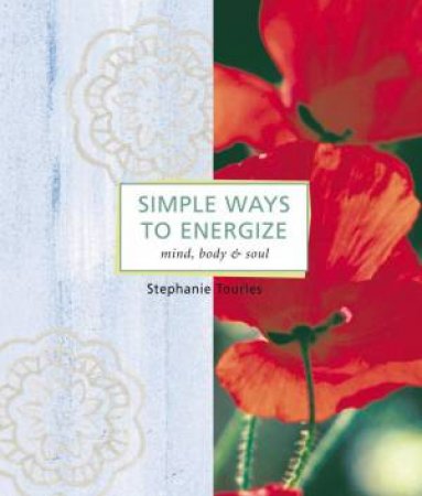 Simple Ways to Energize by STEPHANIE L. TOURLES