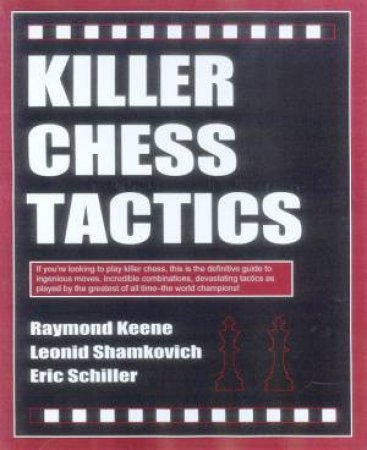 Killer Chess Tactics by R Keene & L Shamkovich & E Schiller