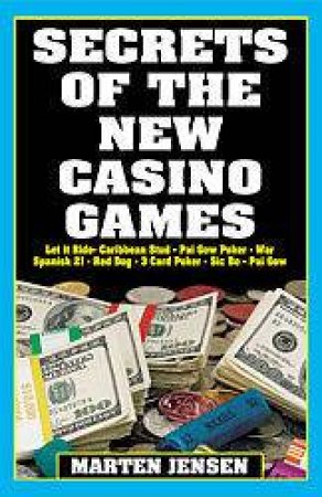 Secrets Of The New Casino Games by Marten Jensen