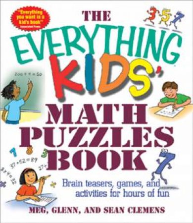 The Everything Kids' Math Puzzles Book by Meg Clemens