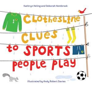 Clothesline Clues To Sports People Play by Kathryn;Hembrook, Deborah; Heling