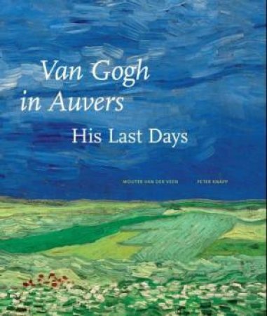 Van Gogh in Auvers by Axel Ruger 