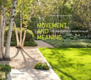 Movement And Meaning: The Landscapes of Hoerr Schaudt by Douglas;Schaudt, Hoerr; Brenner