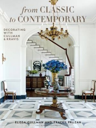 From Classic To Contemporary: Decorating with Cullman & Kravis by Elissa;Pruzan, Tracey; Cullman