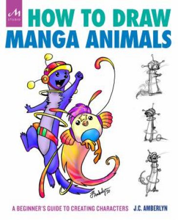 How To Draw Manga Animals by J.C. Amberlyn