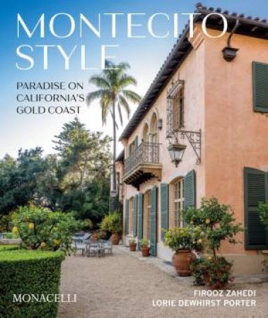 Montecito Style by Firooz Zahed & L. D. Porter