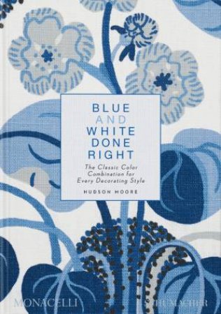 Blue and White Done Right by Hudson Moore & Mario Lopez-Cordero