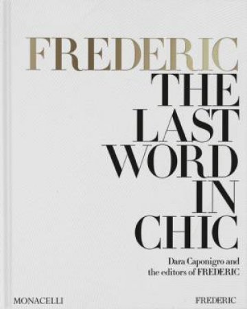 FREDERIC: The Last Word in Chic by Dara Caponigro