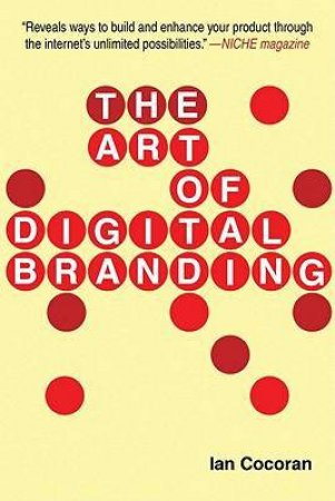 The Art of Digital Branding by Ian Cocoran