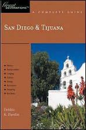 San Diego And Tijuana: Great Destinations by Debbie Hardin