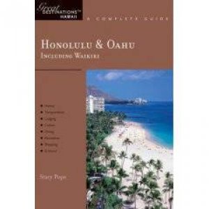 Honolulu & Oahu: Great Destinations Hawaii by Stacy Pope