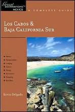 Los Cabos And Baja California Sur: Great Destinations Mexico by Kevin Delgado