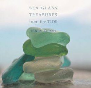 Sea Glass Treasures From the Tide by Stefan Bilbao