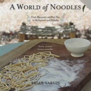 A World of Noodles by Brian Yarvin