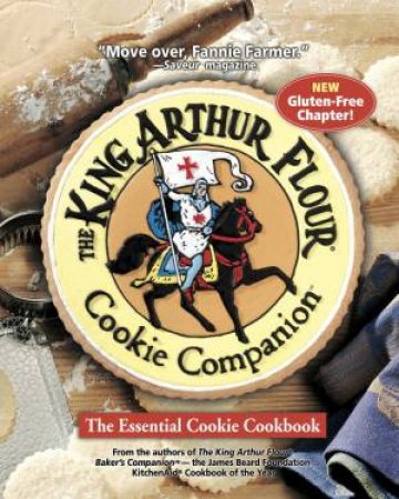 The King Arthur Flour Cookie Companion:  the Essential Cookie Cookbook by Various 