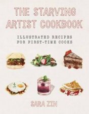 The Starving Artist Cookbook Illustrated Recipes For Firsttime Cooks