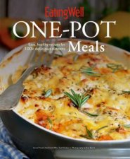 Eatingwell Onepot Meals Easy Healthy Recipes for 100 Delicious Dinners