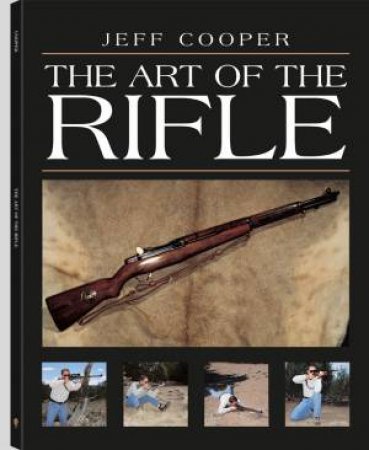 Art of the Rifle by COOPER JEFF