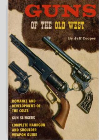 Guns of the Old West by COOPER JEFF