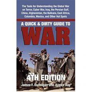 A Quick & Dirty Guide to War by DUNNIGAN & BAY