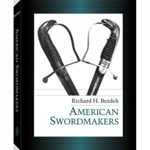 American Swordmakers by BEZDEK RICHARD H.