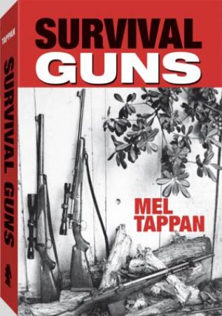 Survival Guns by TAPPAN MEL