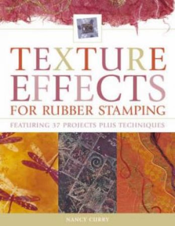 Texture Effects for Rubber Stamping by NANCY CURRY