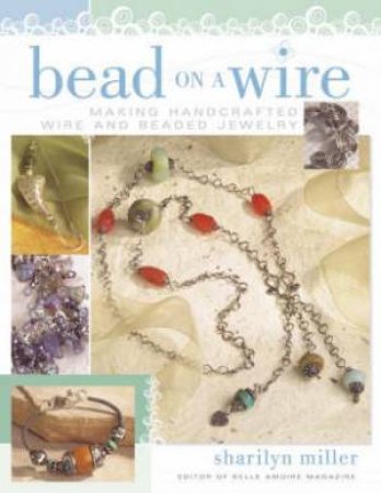 Bead on a Wire by SHARILYN MILLER