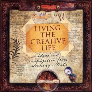 Living the Creative Life by RICE FREEMAN-ZACHERY