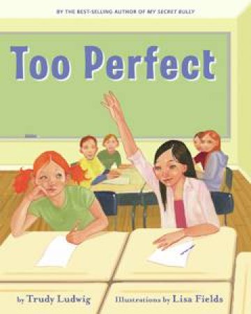 Too Perfect by Trudy Ludwig