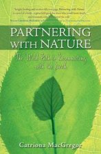 Partnering With Nature The Wild Path to Reconnecting with the Earth