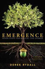 Emergence Seven Steps for Radical Life Change