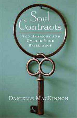 Soul Contracts: Find Harmony and Unlock Your Brilliance by Danielle MacKinnon