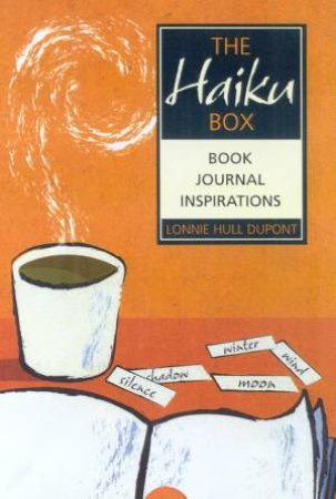 The Haiku Box: Book, Journal, Inspirations by Lonnie Hull Dupont