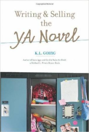 Writing & Selling the YA Novel by GOING KL