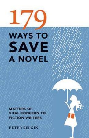 179 Ways to Save a Novel by PETER SELGIN