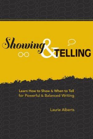 Showing and Telling by LAURIE ALBERTS