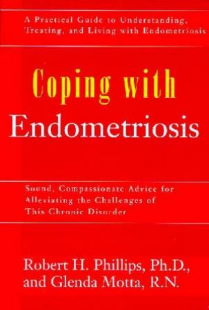 Coping With Endometriosis by Robert H Phillips Et Al