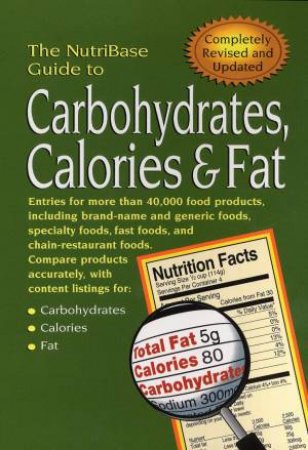 The Nutribase Guide To Carbohydrates, Calories & Fat by Various