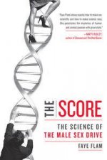 Score The Science of the Male Sex Drive