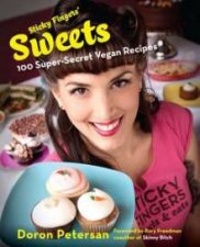 Sticky Fingers Sweets 100 SuperSecret Vegan Recipes