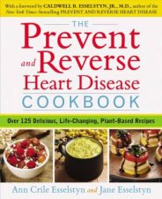 The Prevent And Reverse Heart Disease Cookbook