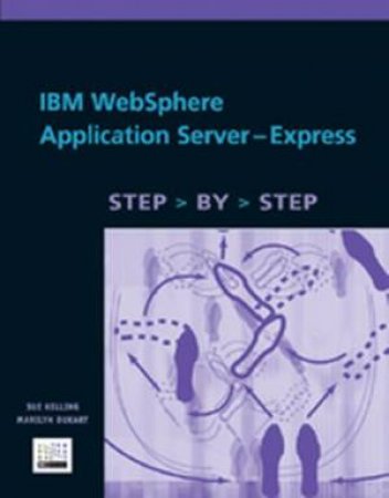 IBM WebSphere Application Server-Express Step by Step by Sue Kelling