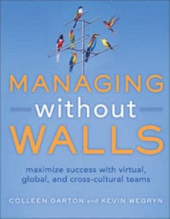 Managing Without Walls by Collen Garton