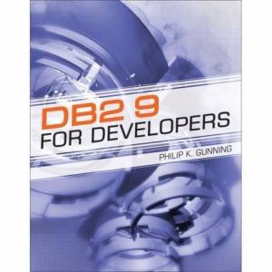 DB2 9 for Developers by Philip Gunning