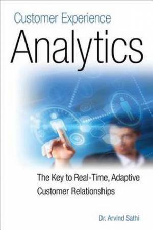 Customer Experience Analytics by Arvind Sathi