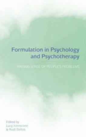 Formulation Psychology And Psychotherapy by Rudi Dallos & Lucy Johnstone