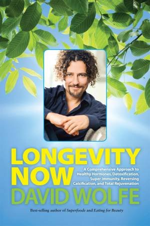 Longevity Now by David Wolfe